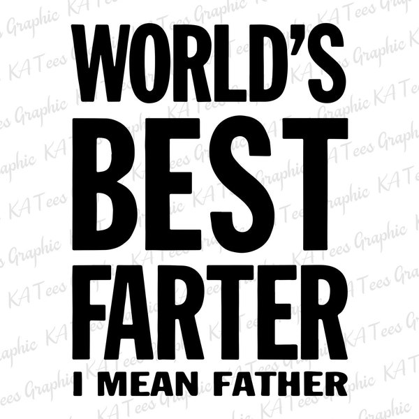 World's Best Father I Mean Father SVG, Dad Svg, Best Father Svg, Best Dad Ever Svg, Father's Day Svg, Gift For Dad, Digital Download