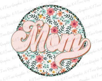 Floral Mom PNG, Retro Mom Png, Mother Png, Mom Shirt Design, Mother's Day Png, Best Gift For Mom, Mom Sublimation Design, Printable File