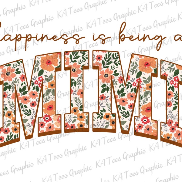 Happiness Being A MiMi Png, Floral MiMi Png, Floral MaMa Png, Mom Sublimation Png, Mama Shirt Design, Mother's Day Png, Sublimation Design