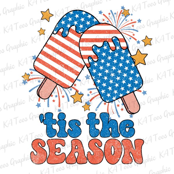 Tis The Season PNG, America Popsicle Png, 4th Of July Png, Fourth Of July Shirt Png, Independence Day Png, Patriotic Png, Printable File