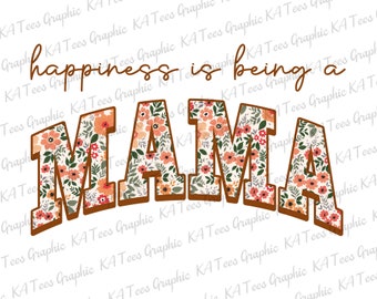 Happiness Being A Mama Png, Floral Mama Png, Mom Sublimation Png, Mama Shirt Design, Mother's Day Png, Sublimation Design