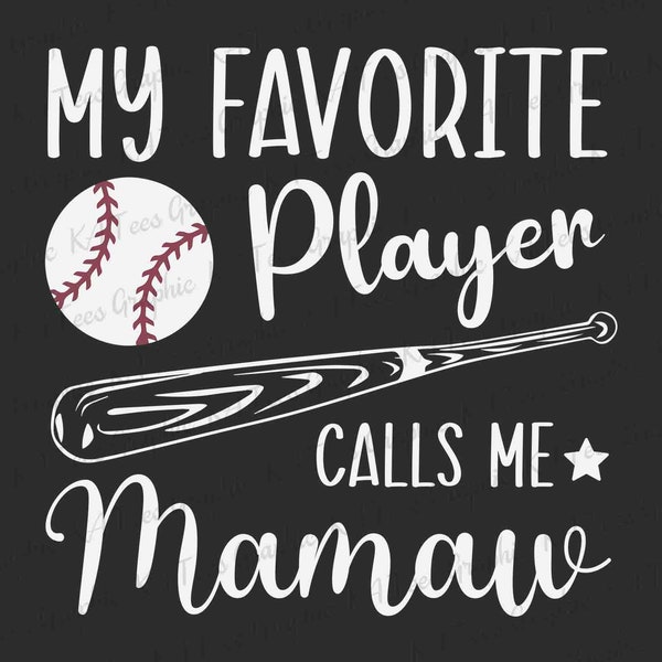 My Favorite Player Calls Me Mamaw SVG, Happy Mother Day, Mother's Day Svg, Mamaw Svg, Mom Life Svg, Baseball Mamaw Shirt Design