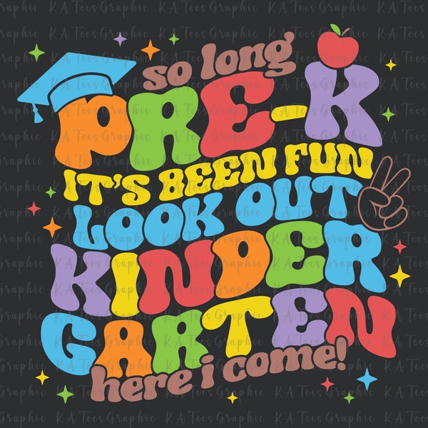 So Long Pre K SVG, Pre K Graduation SVG, Kindergarten Here I Come Svg, Last Day Of Preschool Svg, Back To School Svg, Digital Download