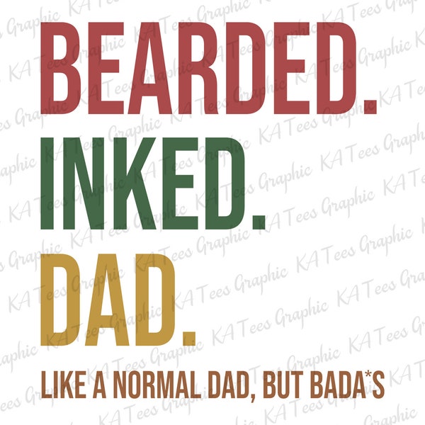 Beared Inked Dad SVG, Dad Svg, Tattoo Dad Svg, Father's Day Svg, Cool Dad Svg, Dad Day Svg, Gift For Dad, Dad Shirt Svg, Digital Download