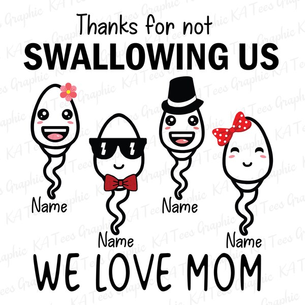 Personalized Thanks For Not Swallowing Us PNG File, Happy Mother's Day PNG, Sarcastic Mothers Day, Rude Mother's Day, Mother's Day Shirt PNG