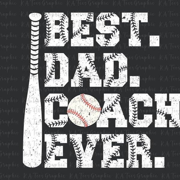 Best Dad Coach Ever Png, Father's Day Png, Baseball Dad Png, Gift For Dad, Best Dad Ever Png, Father's Day Sublimation Design