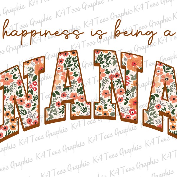 Happiness Being A Nana PNG, Floral Mama Png, Retro Mom Sublimation Png, Grandma Shirt Design, Mother's Day Png, Sublimation Design