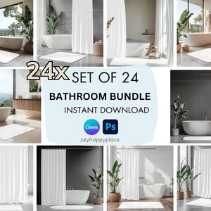 May include: A set of 24 bathroom mockups featuring white shower curtains and bath mats in various bathroom settings. The text "24x SET OF 24 BATHROOM BUNDLE INSTANT DOWNLOAD Canva Ps zeyyhappyplace" is displayed in the center of the image.