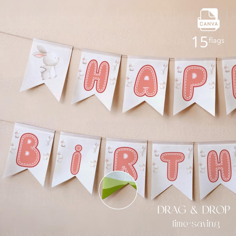 May include: A printable banner with 15 flags that spell out "Happy Birthday". The flags are white with pink letters and a bunny rabbit design. The text "Drag & Drop time-saving" is at the bottom of the image.