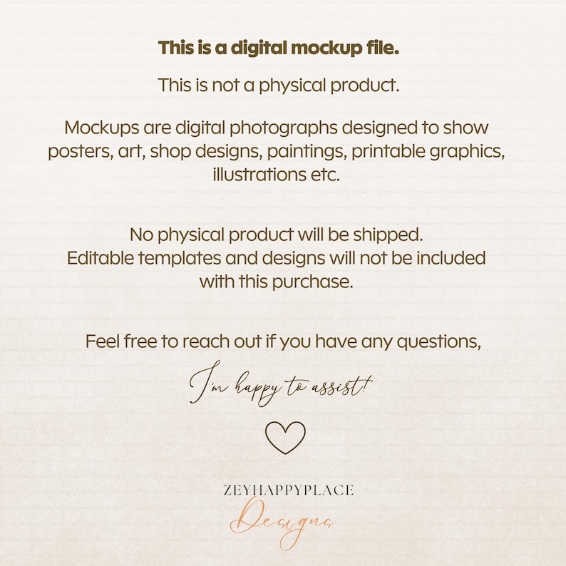 May include: A digital mockup file with text stating it is not a physical product. The image describes mockups as digital photographs for posters, art, shop designs, paintings, printable graphics, and illustrations. It also states that no physical product will be shipped.