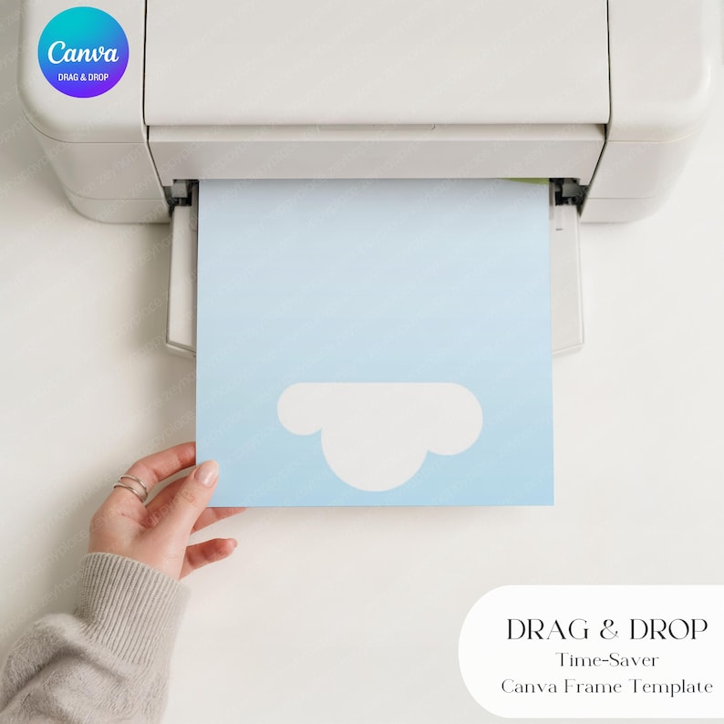 May include: A printer is shown with a light blue paper featuring a white cloud design. The paper is being printed. The Canva logo is in the upper left corner. The text "DRAG & DROP Time-Saver Canva Frame Template" is in the lower right corner.