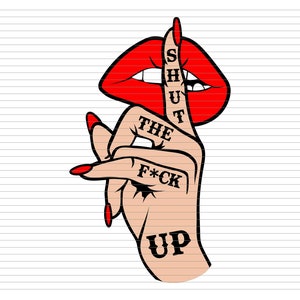 SHUT UP FINGER shut up svg shut the f k up Mittelfinger Frau Hand Geste Hand f k Geste Lippen Shut up Lips Finger Kiss Lips Finger Finger d718