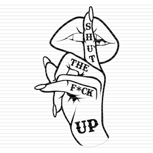 SHUT UP LIPS, shut up svg shut the f ck up middle finger woman hand gesture hand f uk gesture lips shut up lips finger kiss lips finger d719