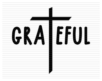 GRATEFUL SVG, grateful font, grateful cross, grateful png, thankful svg, grateful cross svg, religious svg, grateful jesus, grateful,  d598