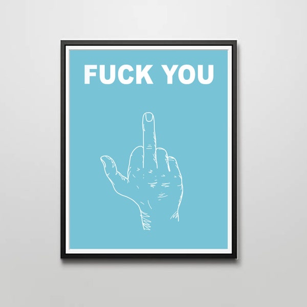 F*** You | Artwork | Digital Prints | Anti-Social | Angsty | Teenage | Prints | Mood | Bedroom