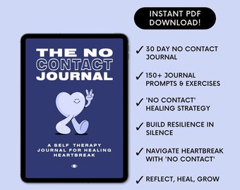 The No Contact Journal - A Self Therapy Workbook For Healing Heartbreak