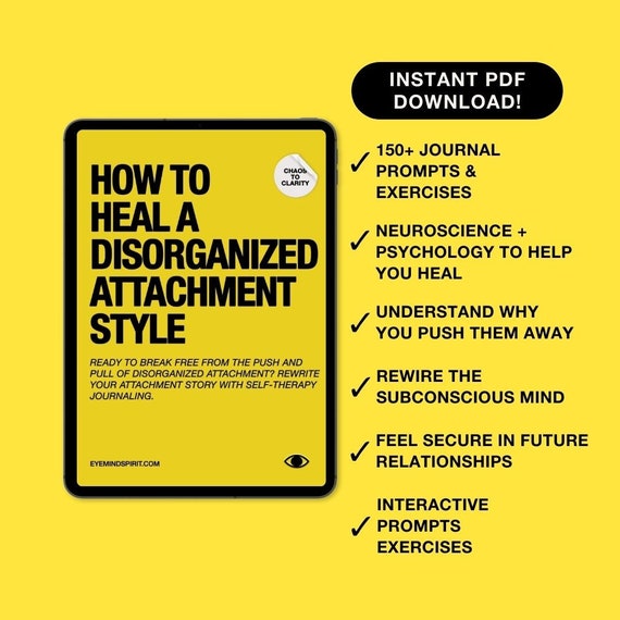 How To Heal A Disorganized Attachment Style: A Comprehensive Guide to Shifting Towards a Secure Attachment