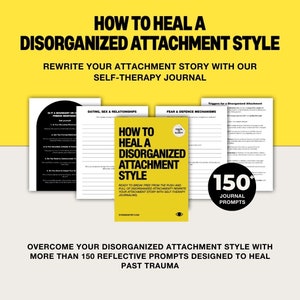 Puede incluir: Un gr&aacute;fico amarillo y negro con el texto "C&oacute;mo sanar un estilo de apego desorganizado". El gr&aacute;fico presenta un diario con el texto "150+ indicaciones para el diario" y el texto "Reescribe tu historia de apego con nuestro diario de autoterapia".