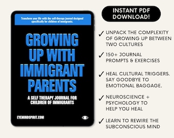 Growing Up With Immigrant Parents: A Self-Therapy Journal Designed Specifically for Children of Immigrants - Anxiety Relief