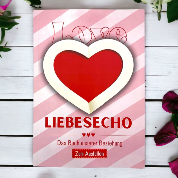 Liebesecho - Pärchenbuch zum Ausfüllen - Das Buch eurer Beziehung - Geschenkidee zum Geburtstag, Jahrestag oder Valentinstag für Sie und Ihn