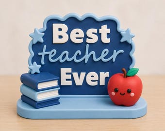 Best Teacher Ever STL File | Cute Teacher Gift Desk Decor | Kawaii Classroom Sign | 3D Print Teacher Appreciation Decor