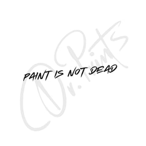 Sticker La peinture n'est pas morte Sticker peinture pas mort Sticker peinture voiture Sticker peinture voiture