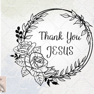 Merci Jésus - Roses arrangement couronne svg Fichier de coupe, Chemise de fleurs SVG Téléchargement numérique, Fichiers de coupe pour Cricut et Silhouette