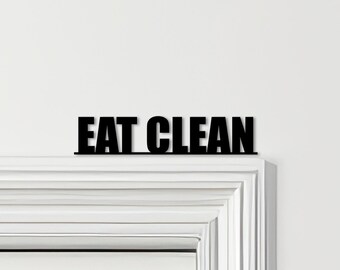 Door Topper Eat Clean Gym Quote Various Colours Top Of Door Decorative Sign - Novelty Wall Decor, Door Frame Art, Decorative Door Art