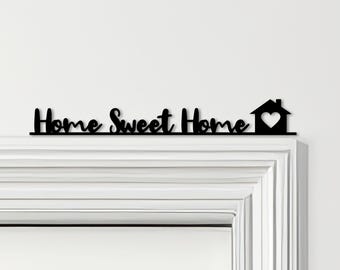 Door Topper Home Sweet Home Lettering Various Colours Decorative Sign - Door Sign, Novelty Wall Decor, Door Frame Art, Decorative Door Art