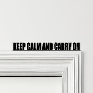 Tür Topper Keep Calm And Carry On Zitat Verschiedene Farben Dekoratives Schild - Neuheit Wanddekor, Türrahmen Kunst, Dekorative Türkunst