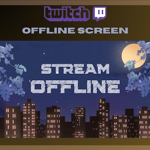 May include: A blue and purple Twitch offline screen with the text "STREAM OFFLINE" in white against a night sky background with a full moon and city skyline.