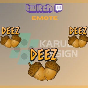 May include: Twitch emote featuring the word "DEEZ" in a bold, orange font with three acorns in a cluster. The acorns are brown with a light brown cap.