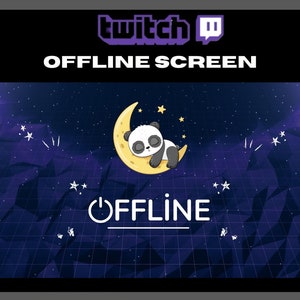 Peut inclure: Un écran hors ligne Twitch violet et noir avec un bouton d'alimentation blanc et le mot "OFFLINE" en blanc. Un panda en dessin animé dort sur un croissant de lune jaune sur un fond bleu foncé avec des étoiles blanches.