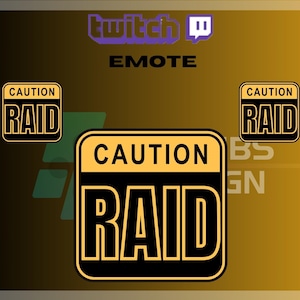 May include: A black and yellow Twitch emote with the text "CAUTION RAID" in a bold, white font.