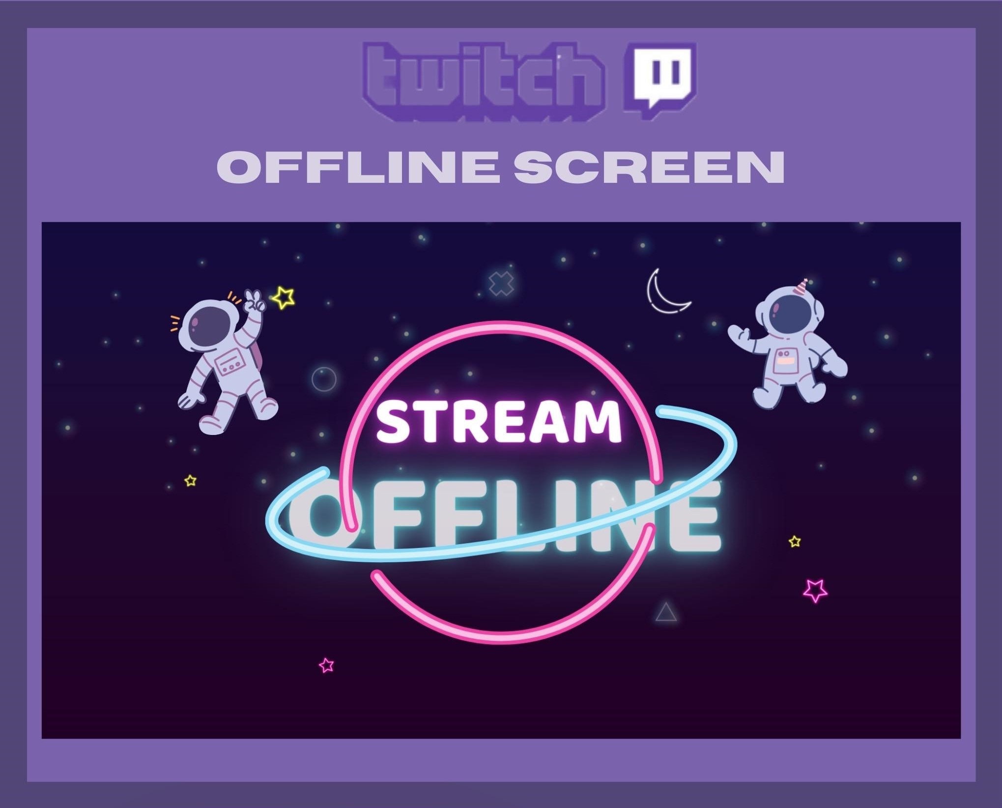 Twitch Offline Screen Streaming, Neon, Astronaut, Space, Moon, Stars ...