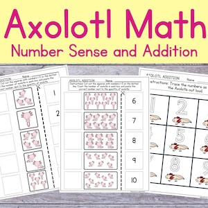 Axolotl Math Number Sense and Addition Lesson Packet PDF Printable Counting Activity Pages
