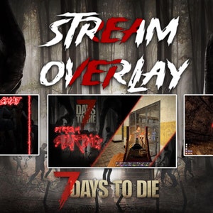7 Days to Die Stream Overlay Package  |  7 Days to Die Full Silent Stream Pack Screens | Offline | stream overlay | 7day | Twitch | Discord