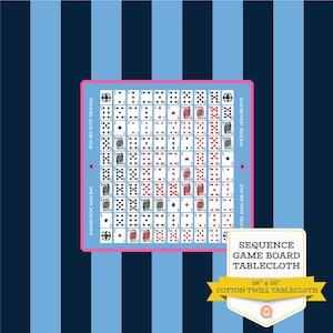 May include: A square cotton twill tablecloth featuring a printed sequence game board with a pink border. The board displays a grid of playing cards and text including "TWO EYED JACKS ARE WILD" and "ONE EYED JACKS REMOVE". Measures 58" x 58".