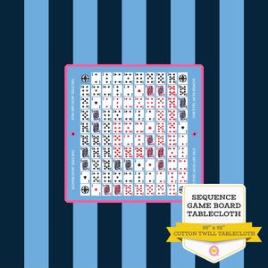 May include: A square cotton twill tablecloth for the Sequence game, measuring 55 x 55 inches. The game board features a grid of playing cards with instructions: "Two Eyed Jacks Are Wild" and "One Eyed Jacks Remove". The tablecloth has a pink border and is set against a blue and navy striped background.