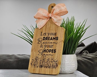 Inspirational "Let Your Dreams Blossom & Your Hopes Bloom" Decorative Bamboo Cutting Board - 5x11 Inches