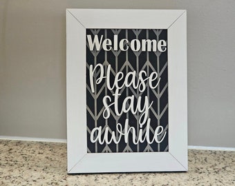 Welcome, Please Stay Awhile Home or Business Decor Entryway Sign