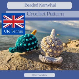 May include: Two handmade crochet narwhals with beaded details. One is teal with turquoise beads, the other is gray with cream beads. The image includes text that reads "Beaded Narwhal Crochet Pattern" and "UK Terms".