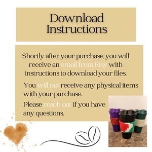 May include: Image with text that reads "Download Instructions." The text explains how to download files after purchase. The image also shows three coffee tumblers with decorative sleeves in purple, red, and green.