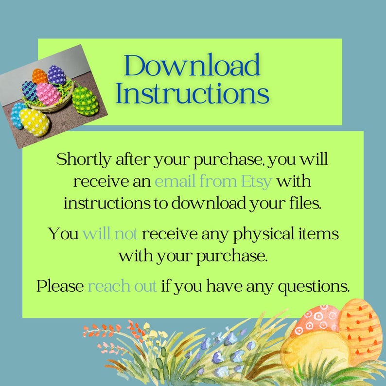 May include: Download instructions for a digital product. The text reads: "Shortly after your purchase, you will receive an email from Etsy with instructions to download your files. You will not receive any physical items with your purchase. Please reach out if you have any questions."