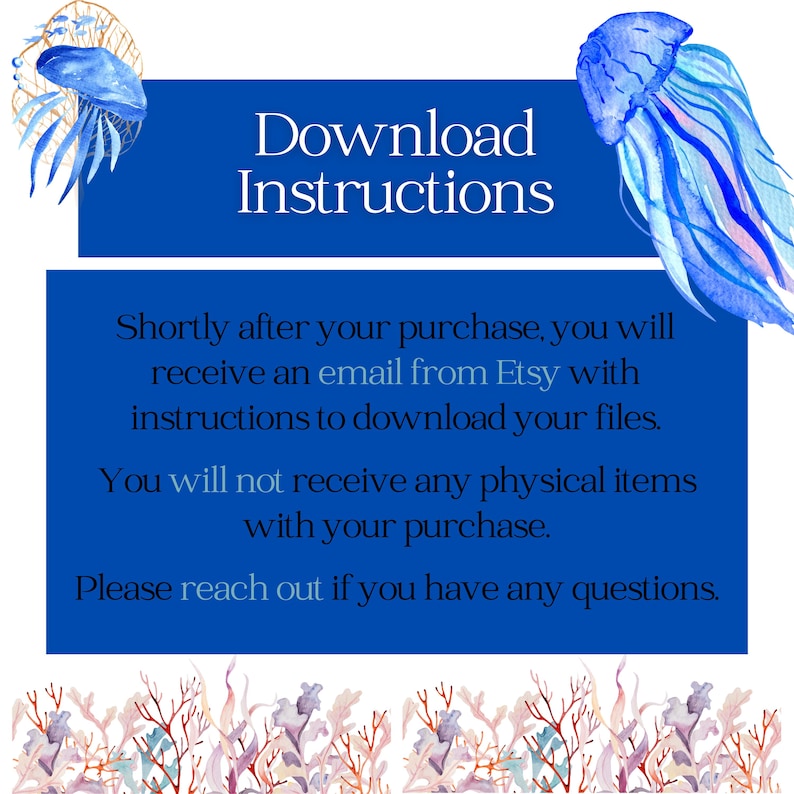 Op de afbeelding: Blauwe en witte digitale downloadinstructiegrafiek met aquarelillustraties van kwallen. De tekst luidt "Download Instructies" en legt uit hoe u bestanden na aankoop kunt ontvangen. Decoratieve koraal- en zeewierrand onderaan.