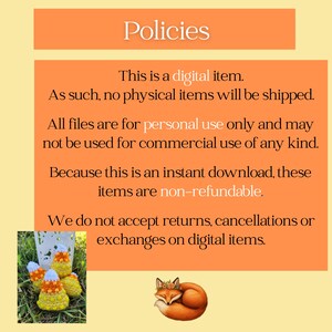 May include: An orange and cream-coloured graphic with the word "Policies" at the top. The text states this is a digital item, no physical items will be shipped, and all files are for personal use only. A small image of crocheted candy corn and a fox illustration are at the bottom.