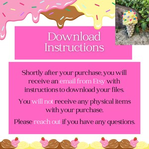 May include: A pink graphic with the text "Download Instructions". The text is above a pink rectangle with text explaining how to download files after purchase. Decorative elements include dripping frosting and a small ice cream cone.