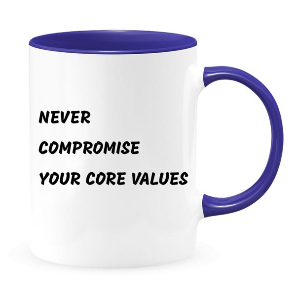 Kompromisse niemals Ihre Kernwerte Kaffeetasse (15 g.). Schöne zweifarbige Premium Qualität Geschenkidee für jedermann, weiß mit farbigen I