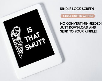 Is that Smut, Kindle Wallpaper, Paperwhite Lock Screen, Kindle Screen Saver, Custom Kindle Lock Screen, Kindle Lock Screen