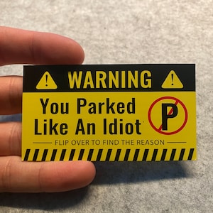 Vous vous êtes garé comme un idiot (quantité x50)